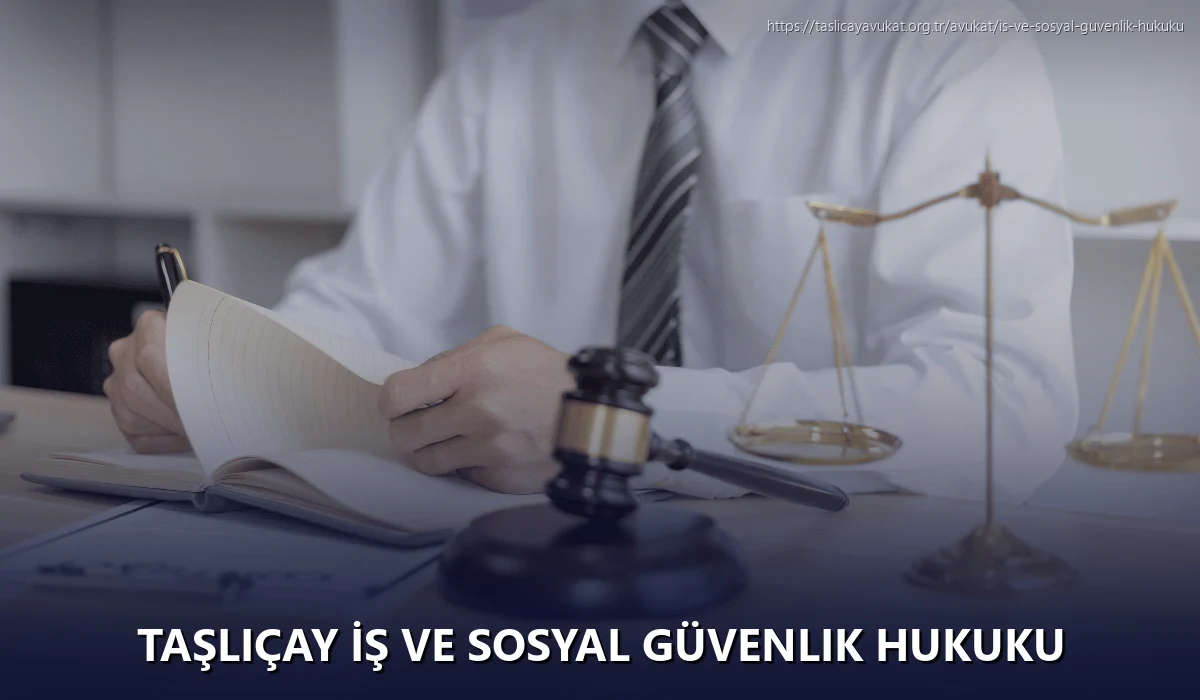 Taşliçay İş ve Sosyal Güvenlik Hukuku