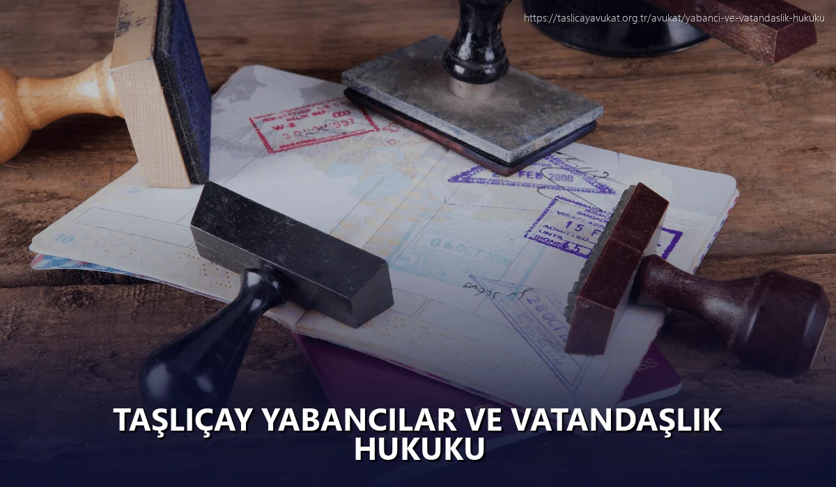 Taşliçay Yabancılar ve Vatandaşlık Hukuku